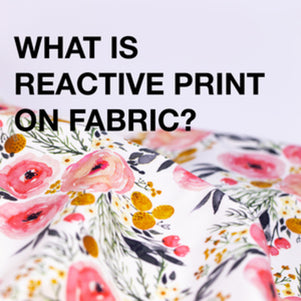 What is Reactive Print on Fabric?